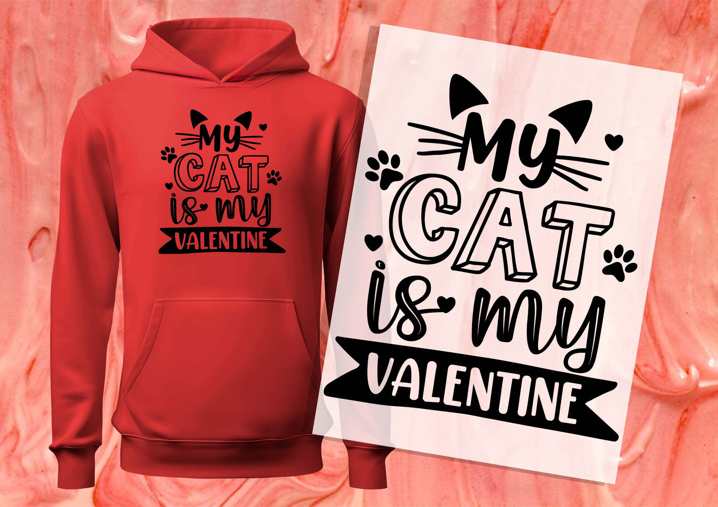 My Cat Is My Valentine DTF Transfers, Ready To Transfer, DTF Prints,