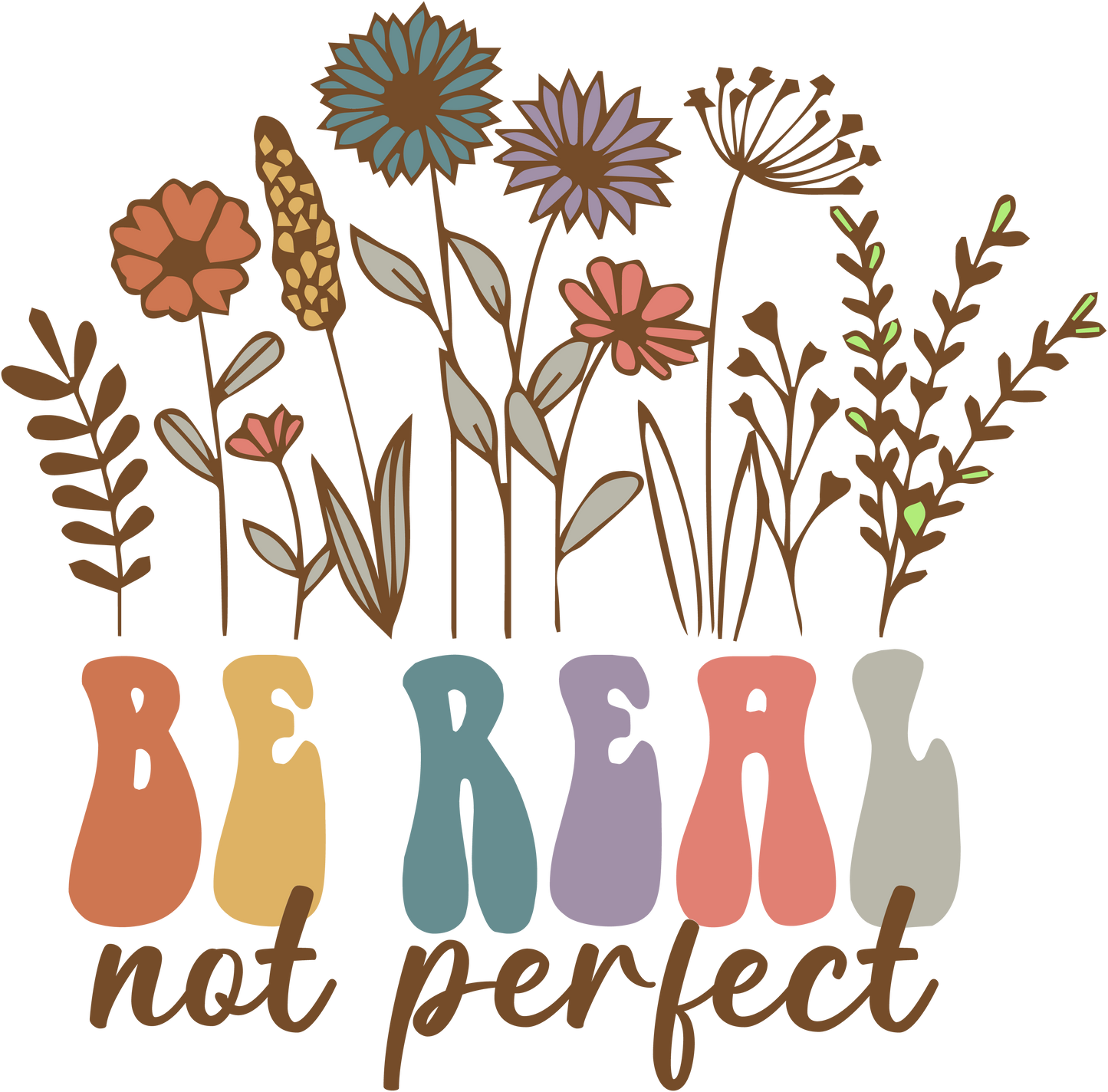 Be Real Not Perfect