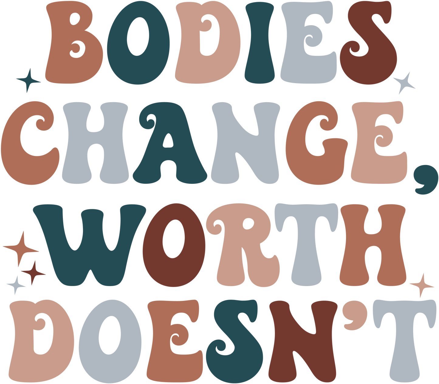 Bodies Change Worth Doesn't