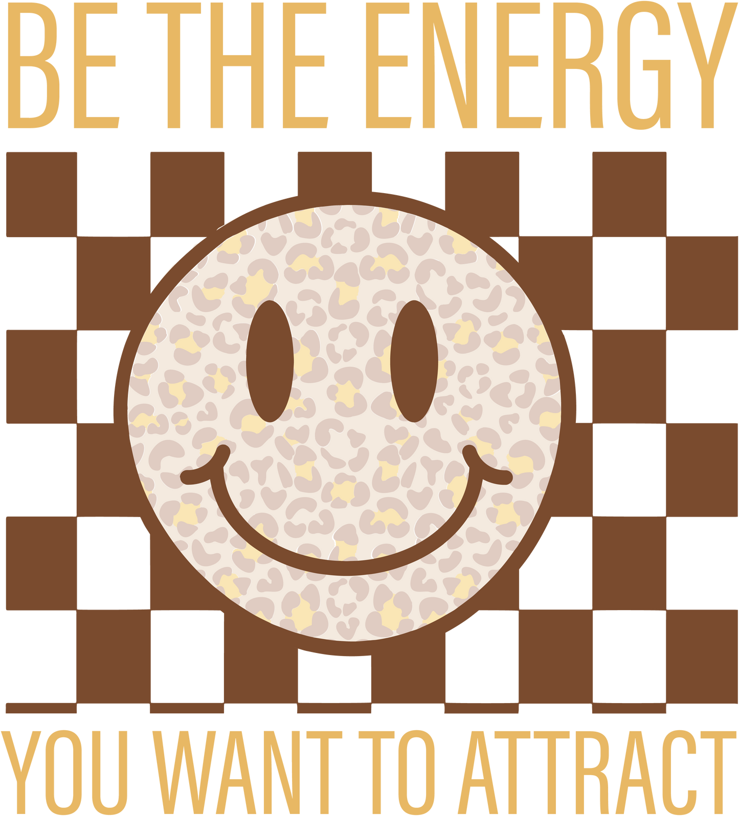 Be The Energy You Want To Attract