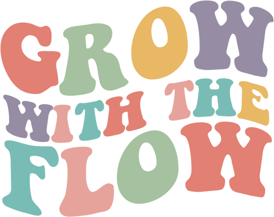 Grow With The Flow