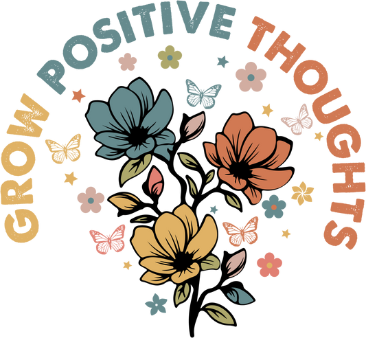 Grow Positive Thoughts