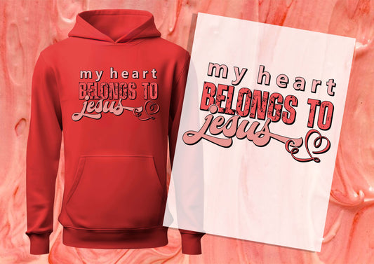 My Heart Belongs To Jesus DTF Transfers, Ready To Transfer, DTF Prints,