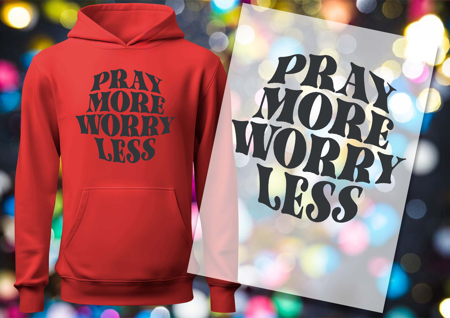 Pray More Worry Less DTF Transfers, Ready To Transfer, DTF Prints,