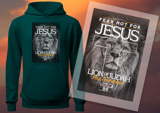 Fear Not For Jesus Lion of Judah  DTF Transfers, Ready To Transfer, DTF Prints,