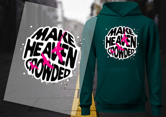 Make Heaven Crowded DTF Transfers, Ready To Transfer, DTF Prints,