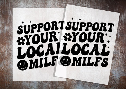 Support Your Local Milfs DTF Transfers, Ready To Transfer, DTF Prints,