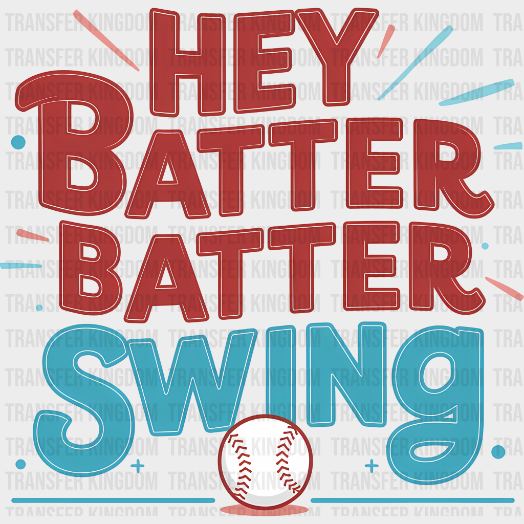 Hey Batter Batter Swing Red And Blue Design - Baseball DTF Heat Transfer