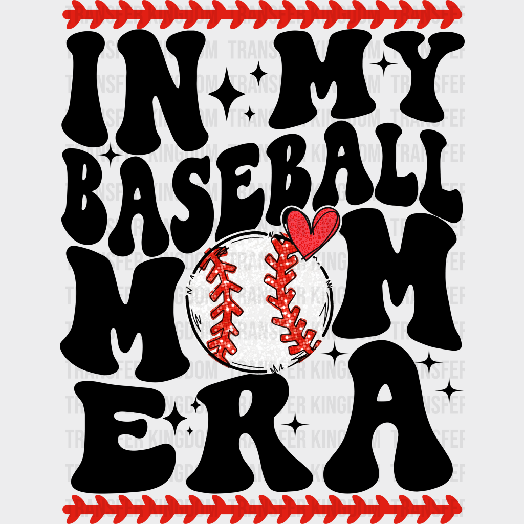 In My Baseball Mom Era - Baseball DTF Heat Transfer