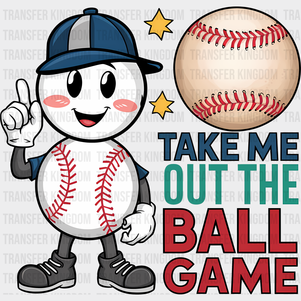 Take Me Out The Ball Game Design - Baseball DTF Heat Transfer